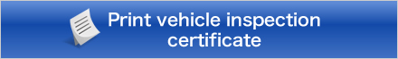 Print vehicle inspection certificate